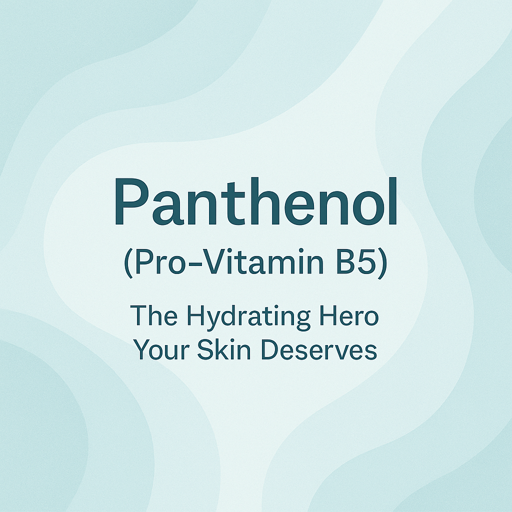 Panthenol (Pro-Vitamin B5) - The Hydrating Hero Your Skin Deserves