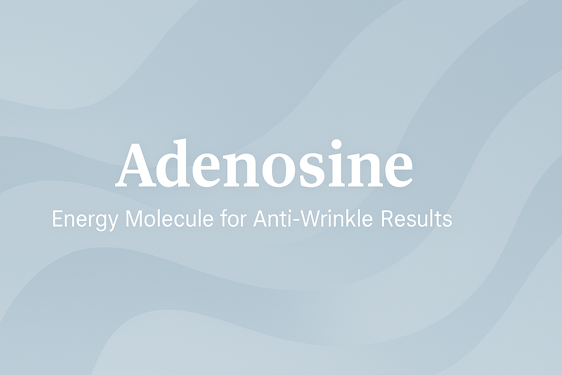 Adenosine - Energy Molecule for Anti-Wrinkle Results