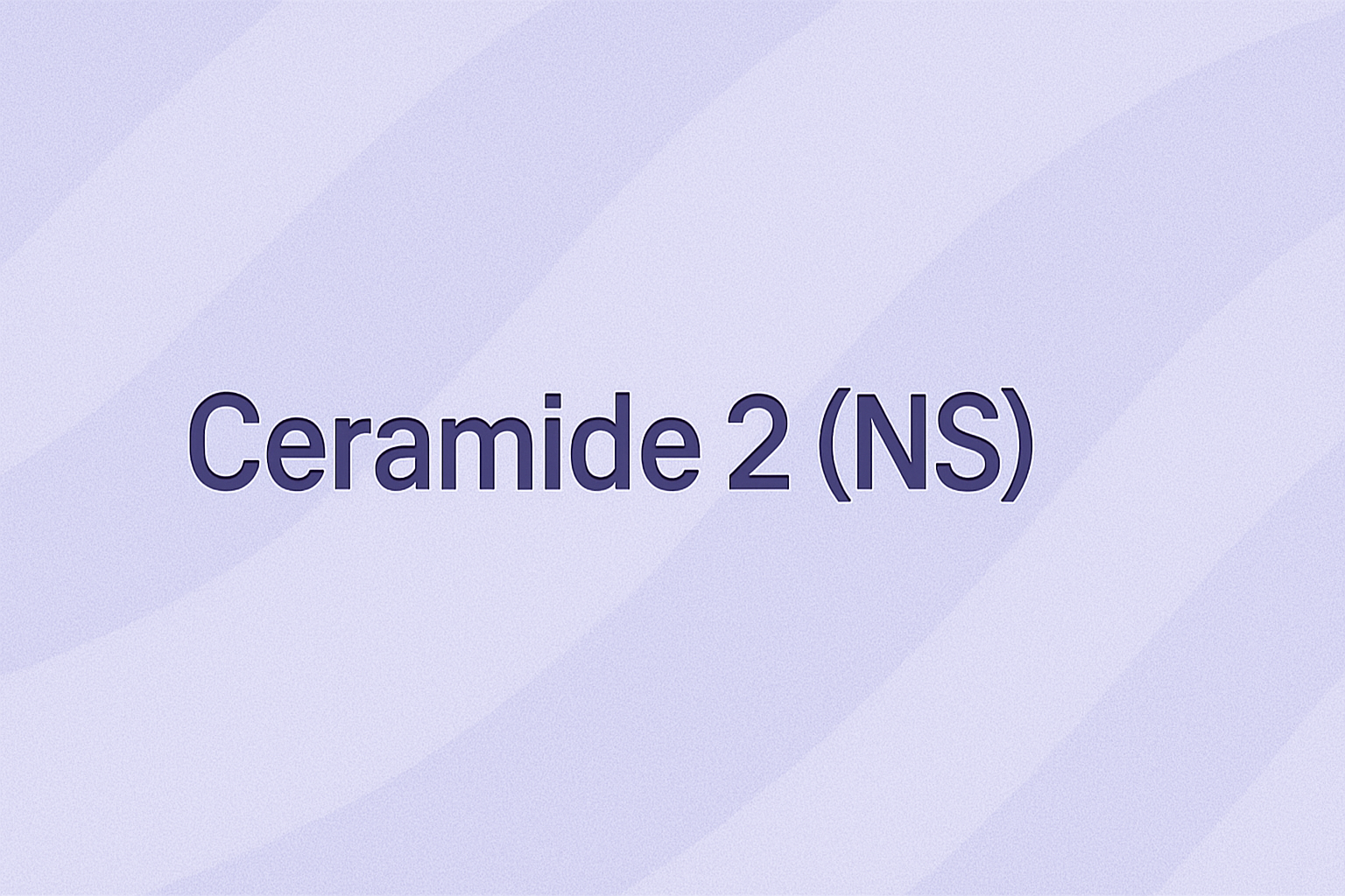 Ceramide 2 (NS): The Barrier Guardian That Strengthens Skin Protection