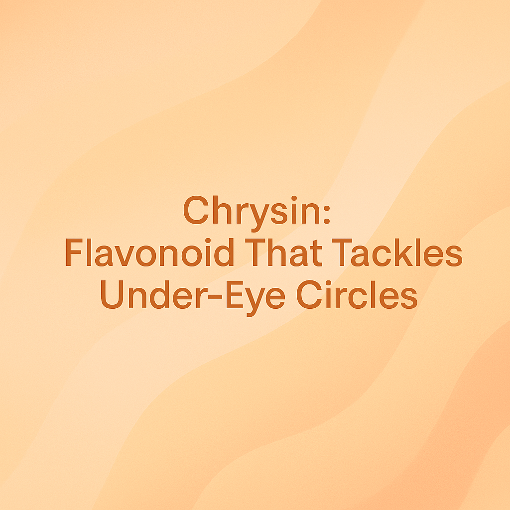 Chrysin- Flavonoid That Tackles Under-Eye Circles