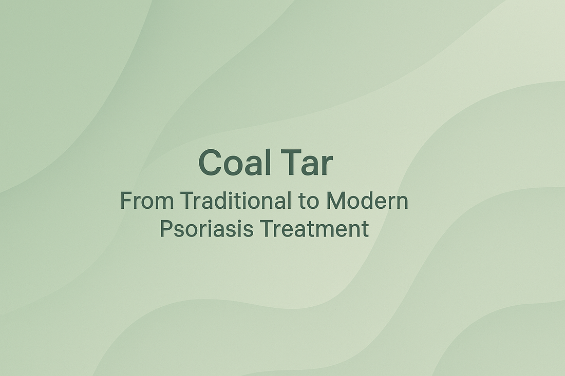Coal Tar- From Traditional to Modern Psoriasis Treatment