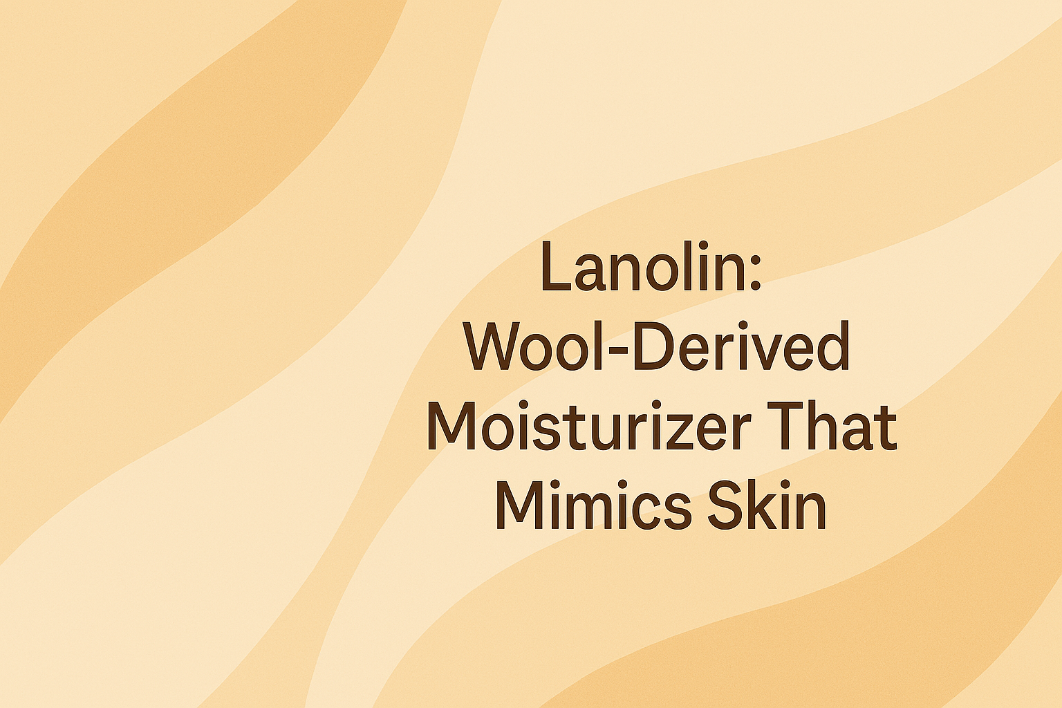 Lanolin: Wool-Derived Moisturizer That Mimics Skin