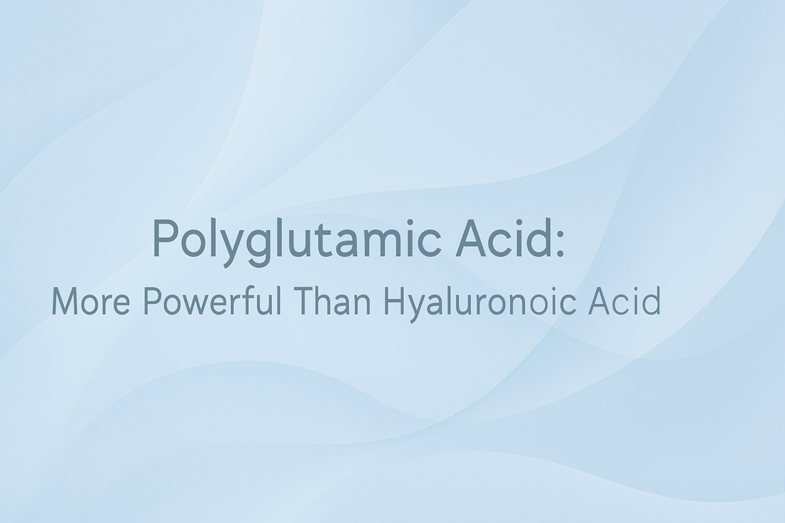 Polyglutamic Acid - More Powerful Than Hyaluronic Acid